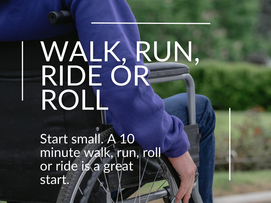Walk, Run, Ride or Roll - Start small 