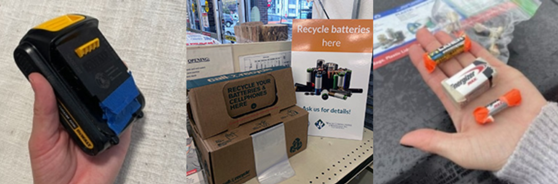 Banner showing three images related to proper battery disposal. Image one is an example of properly taped lithium ion rechargeable tool battery with the terminal completely covered in tape. Image two is a display at a battery drop off location. Image three is an image of household batteries with terminals taped at both ends. 